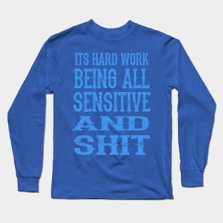 Being Sensitive Long Sleeve T-Shirt